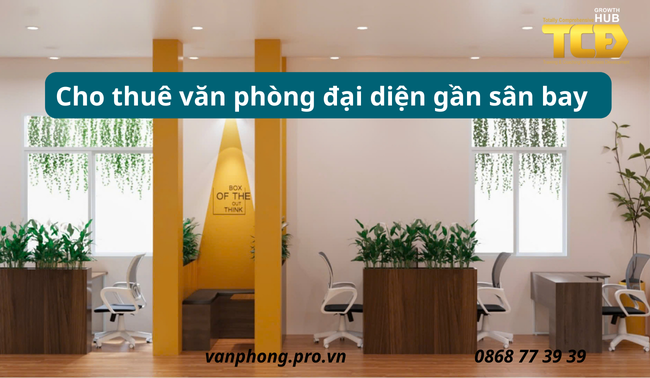 Cho thuê văn phòng đại diện gần sân bay giá rẻ – Giải pháp tối ưu cho doanh nghiệp hiện đại
